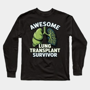 Awesome Lung Transplant Survivor - Organ Donation Long Sleeve T-Shirt